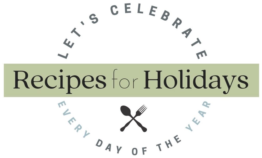 Recipes For Holidays - Recipes for all Holidays, every day of the year!