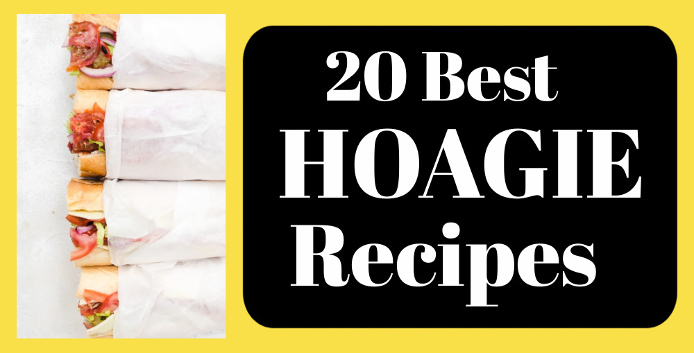 20 Best Hoagie Recipes