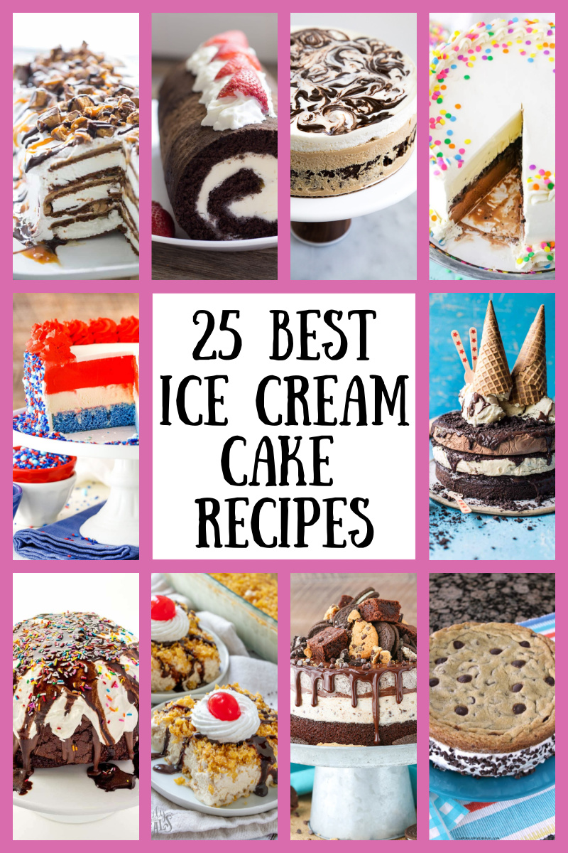 collage of best ice cream cake recipes