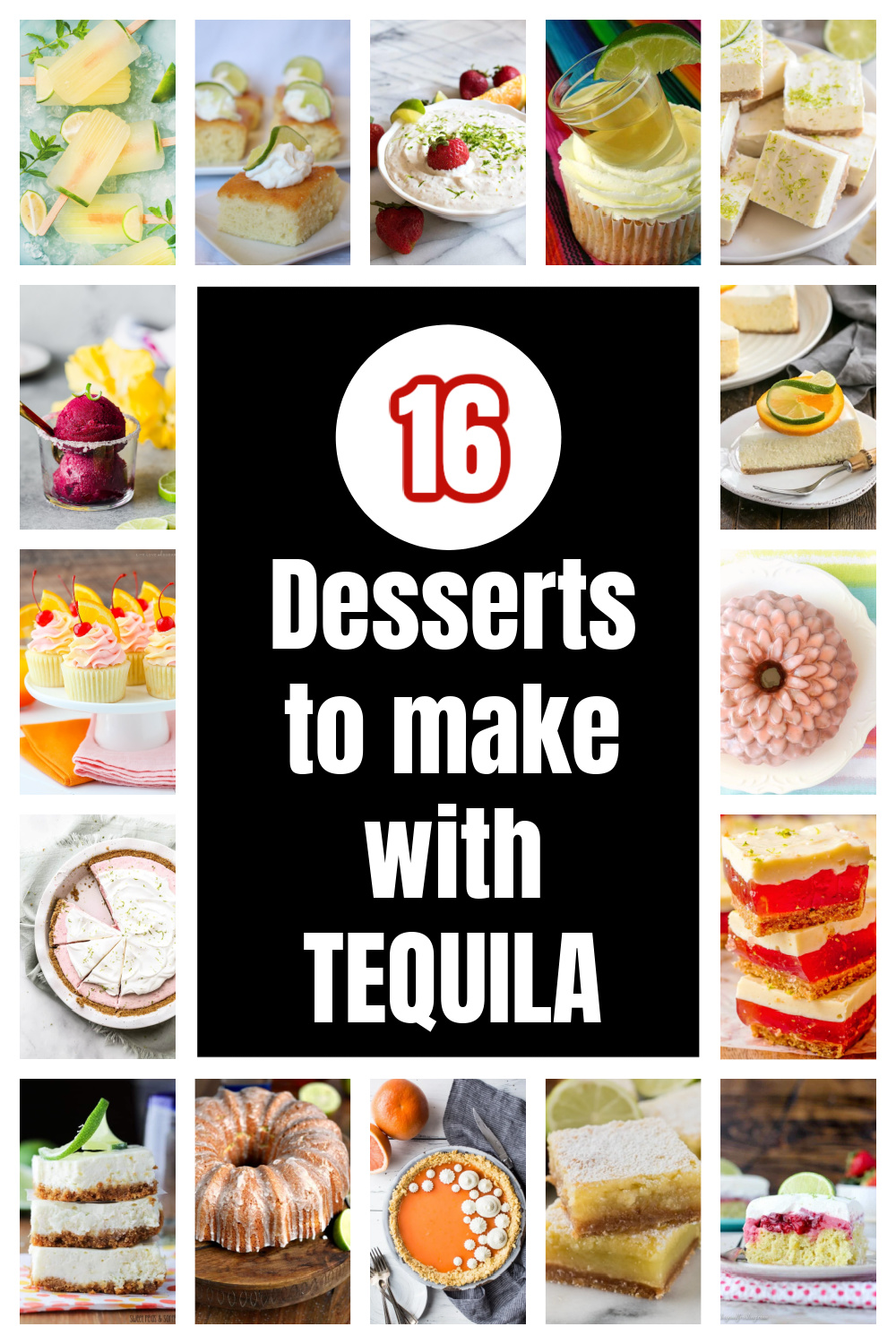 pinterest image collage 16 desserts to make with tequila