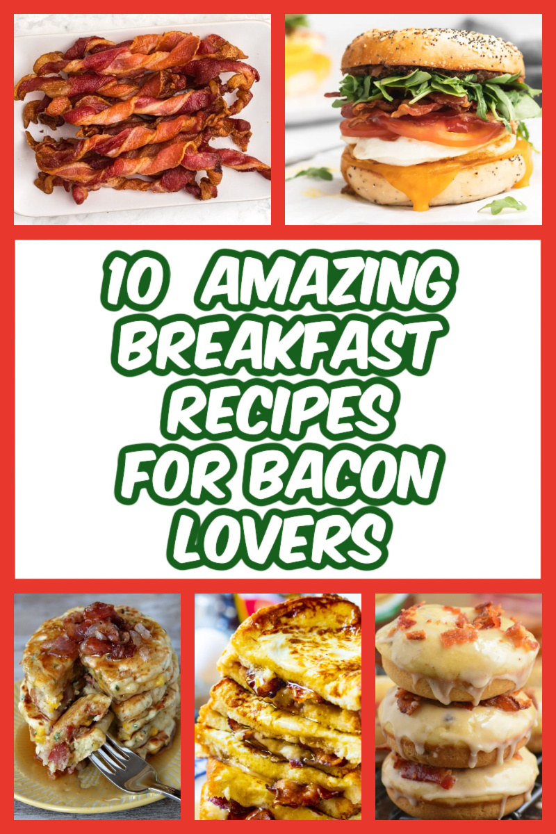 pinterest image 10 recipes for bacon lovers