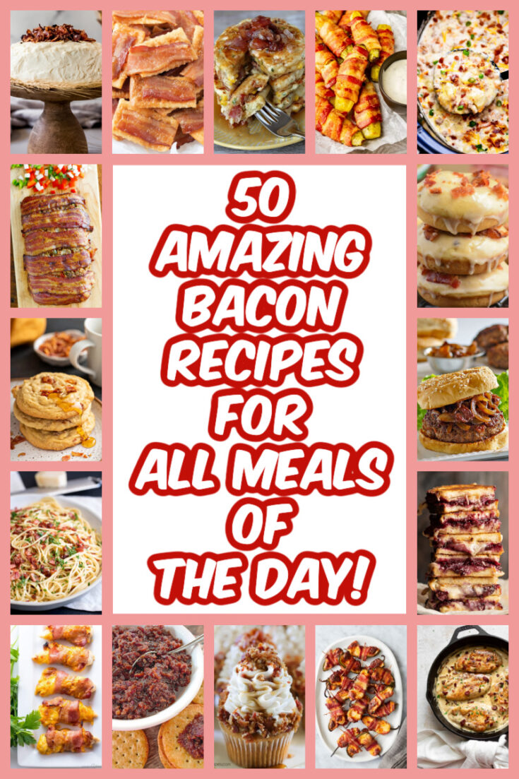 50 Best Bacon Recipes - Recipes For Holidays