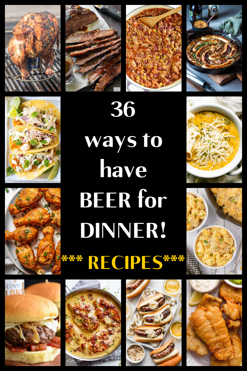 36 Ways to Have Beer for Dinner!